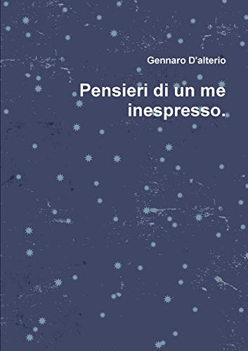 Stock image for Pensieri di un me inespresso. (Italian Edition) for sale by Lucky's Textbooks