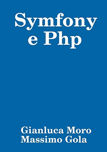 Beispielbild fr Symfony e Php (Italian Edition) zum Verkauf von Lucky's Textbooks