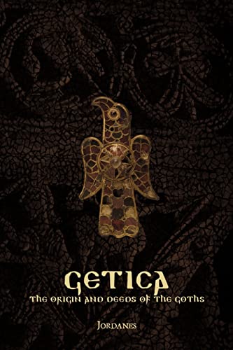 Stock image for Getica: The Origin and Deeds of the Goths for sale by Books Unplugged