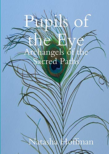 Beispielbild fr Pupils of the Eye: Archangels of the Sacred Paths zum Verkauf von WorldofBooks