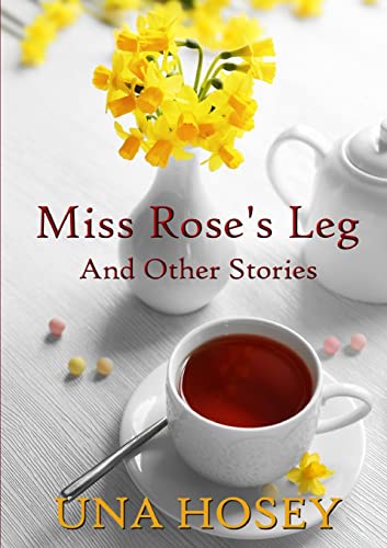 Imagen de archivo de Miss Rose's Leg and Other Stories a la venta por AwesomeBooks