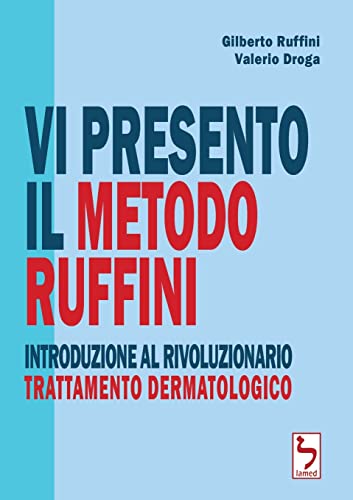 Vi presento il Metodo Ruffini - Introduzione al rivoluzionario trattamento dermatologico (Paperback) - Gilberto Ruffini, Valerio Droga