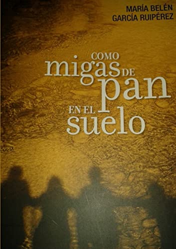 Beispielbild fr Como migas de pan en el suelo (Spanish Edition) zum Verkauf von GF Books, Inc.