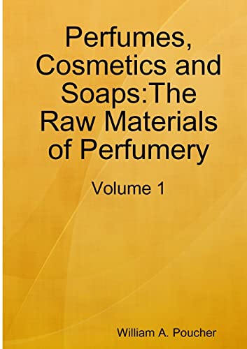 Beispielbild fr Perfumes, Cosmetics and Soaps:The Raw Materials of Perfumery: Volume 1 zum Verkauf von Lucky's Textbooks