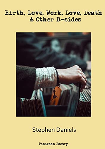 Beispielbild fr Birth, Love, Work, Love, Death & Other B-sides zum Verkauf von Ria Christie Collections
