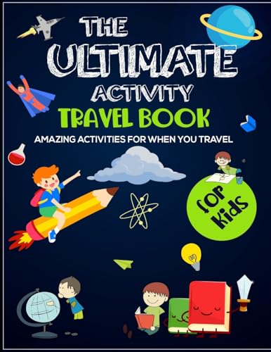 Imagen de archivo de The Ultimate Activity Travel Book For Kids: Amazing Activities for when you travel a la venta por California Books