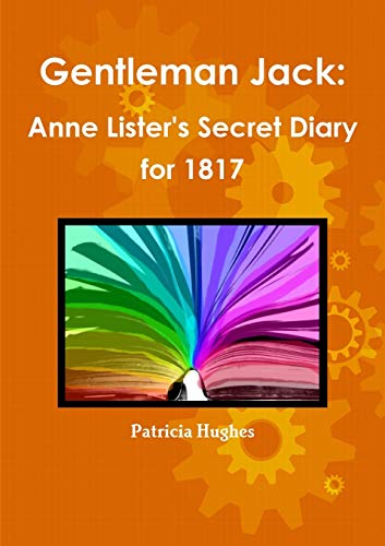 Stock image for Gentleman Jack: Anne Lister's Secret Diary for 1817 for sale by Lucky's Textbooks