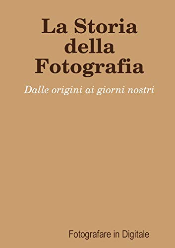 9780244821654: La Storia della Fotografia (Italian Edition)