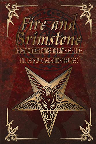 Stock image for Fire and Brimstone: A Demonic Compendium of the Wicked, Fallen and Accursed for sale by Lucky's Textbooks