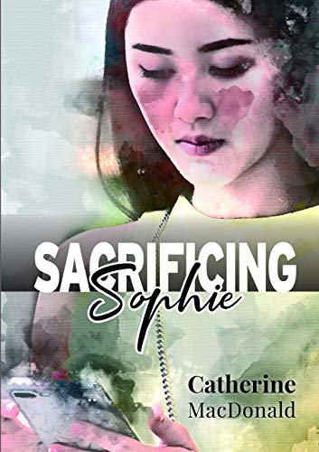 Stock image for Sacrificing Sophie for sale by WorldofBooks