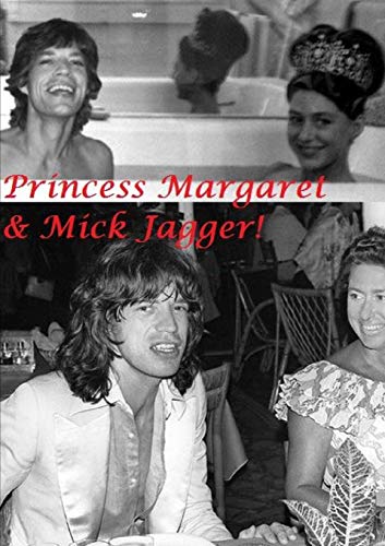 9780244843489: Princess Margaret & Mick Jagger!