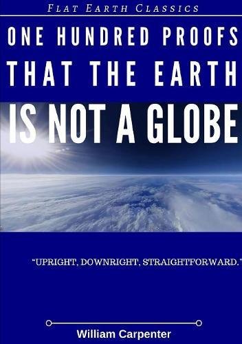 Beispielbild fr One Hundred Proofs That The Earth Is Not A Globe (French Edition) zum Verkauf von GF Books, Inc.