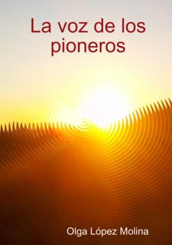 Imagen de archivo de La voz de los pioneros (Spanish Edition) a la venta por Lucky's Textbooks