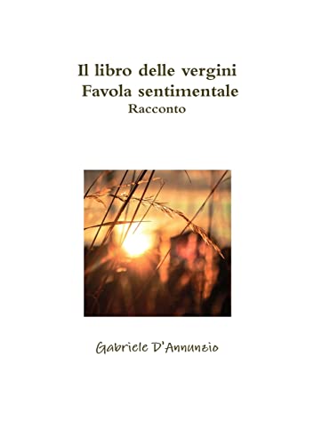 9780244927042: Il libro delle vergini - Favola sentimentale - Racconto