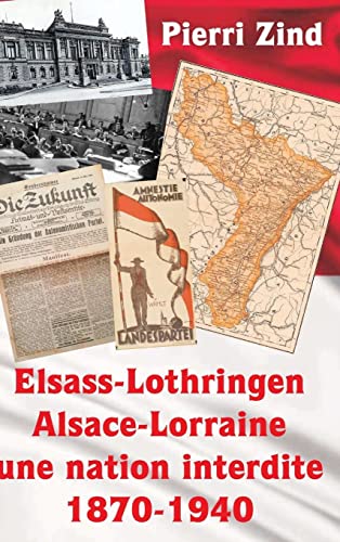 9780244937942: Elsass-Lothringen / Alsace-Lorraine - une nation interdite, 1870-1940