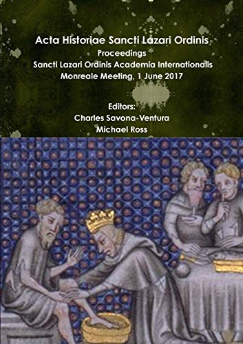 9780244956479: Acta Historiae Sancti Lazari Ordinis - Proceedings: Sancti Lazari Ordinis Academia Internationalis - Volume 2