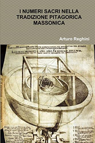 Stock image for I NUMERI SACRI NELLA TRADIZIONE PITAGORICA MASSONICA (Italian Edition) for sale by Book Deals