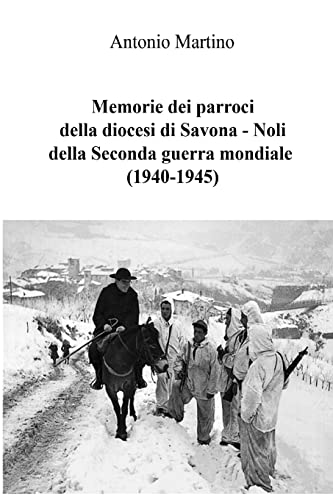 Beispielbild fr Memorie dei parroci della diocesi di Savona   Noli della Seconda guerra mondiale (1940-1945) zum Verkauf von Buchpark