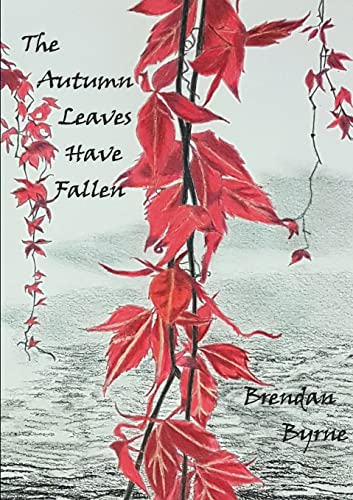 Imagen de archivo de The Autumn Leaves Have Fallen a la venta por PBShop.store US