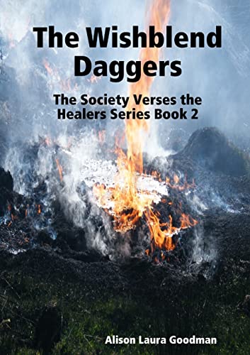 Stock image for The Wishblend Daggers: The Society Verses the Healers Series Book 2 for sale by California Books