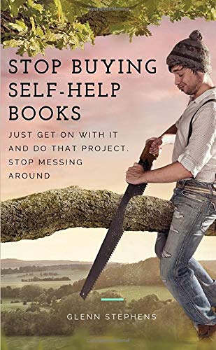Stock image for Stop buying Self-Help Books! for sale by GF Books, Inc.