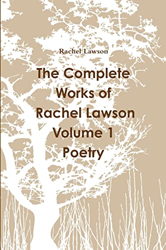 Imagen de archivo de The Complete Works of Rachel Lawson Volume 1 Poetry a la venta por Chiron Media