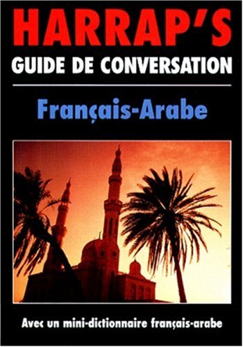 Imagen de archivo de Harrap's guide de conversation - Franais-Arabe a la venta por Le-Livre