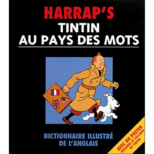 Beispielbild fr Harrap's Tintin Au Pays Des Mots: Dictionnaire Illustre De L'Anglais (Avec un Poster Original et Exclusif de Tintin) Tintin French/English dictionary zum Verkauf von CKR Inc.