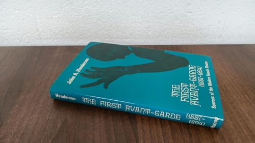 Stock image for The First Avant-Garde, 1887-1894 : Sources of the Modern French Theatre for sale by Better World Books