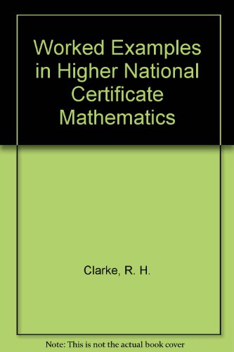 9780245506338: Worked Examples in Higher National Certificate Mathematics