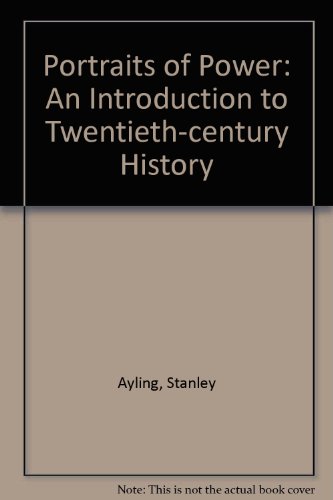 Stock image for Portraits of Power: An Introduction to Twentieth-century History Ayling, Stanley for sale by Hay-on-Wye Booksellers