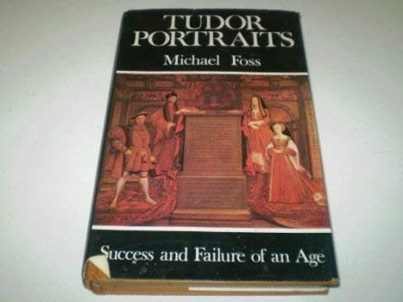 Beispielbild fr Tudor Portraits : Success and Failure of Our Age zum Verkauf von Better World Books