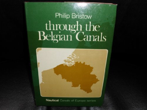 9780245509759: Through the Belgian canals (Nautical canals of Europe series)