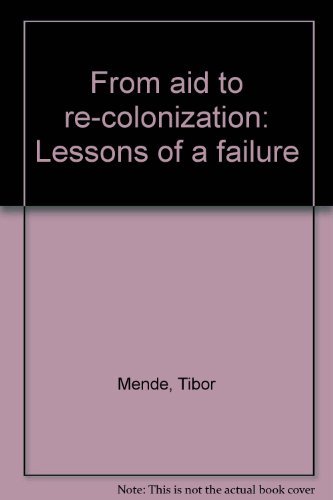 Stock image for From Aid to Recolonization: Lesson of a Failure for sale by Bingo Used Books