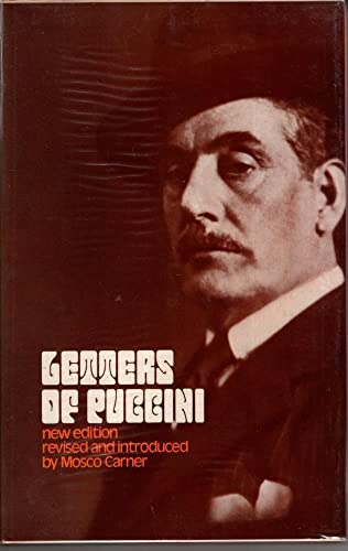 Letters of Giacomo Puccini: Mainly connected with the composition and production of his operas (9780245524226) by Puccini, Giacomo