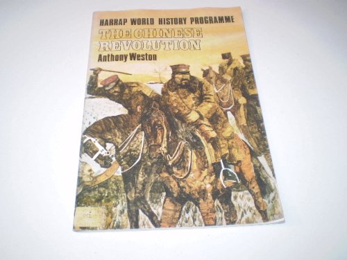 The Chinese Revolution (Greenhaven World Historical Program) (9780245525605) by Weston, Anthony