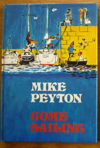 Come Sailing (9780245527715) by Mike Peyton