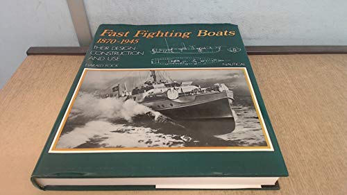 Stock image for Fast fighting boats, 1870-1945: Their design, construction, and use for sale by Solr Books