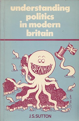 9780245528804: Understanding Politics in Modern Britain