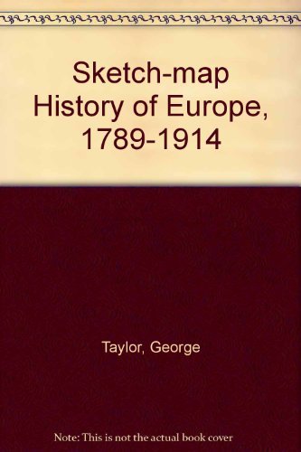 Sketch-map History of Europe, 1789-1914 (9780245530975) by George R. Taylor