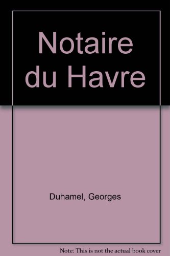 Stock image for Notaire du Havre for sale by WorldofBooks