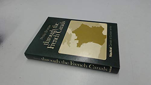 9780245534034: Through the French Canals (Nautical canals of Europe series / Philip Bristow)