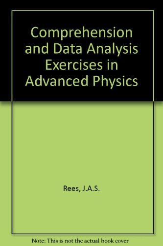 Comprehension and Data Analysis Exercises in Advanced Physics (9780245535536) by J A S Rees