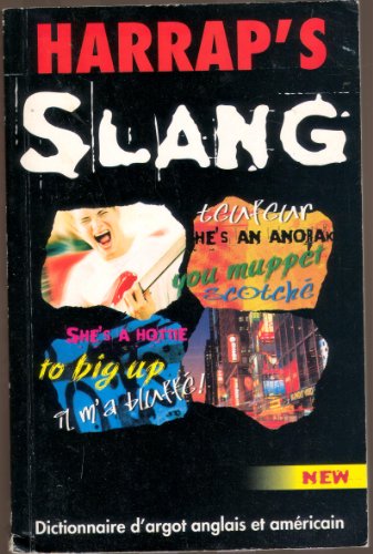 Harrap's French to English and English to French Dictionary of Slang: Harrap's Slang Dictionnaire...