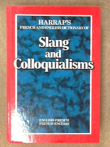 Stock image for Harrap's French-English, English-French Dictionary of Slang and Colloquialisms for sale by WorldofBooks