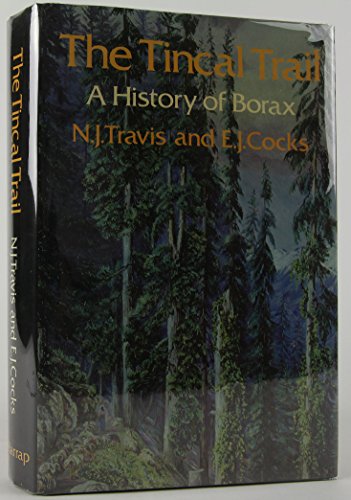9780245537981: The Tincal Trail. A History of Borax