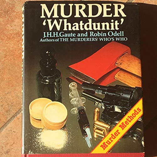 Beispielbild fr Murder 'whatdunit' : An Illustrated Account of the Methods of Murder zum Verkauf von Better World Books