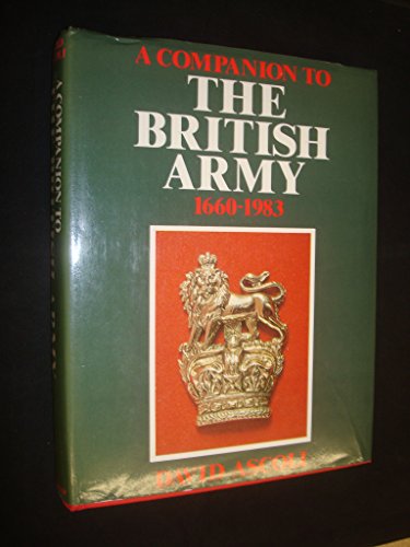 Stock image for A Companion to The British Army, 1660 - 1983 for sale by WorldofBooks