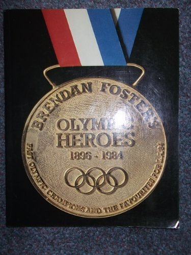 Olympic Heroes 1896-1984