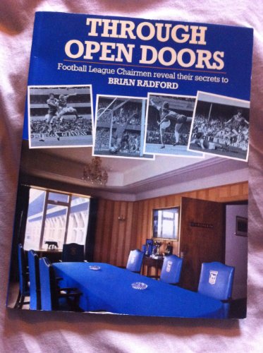 Through open doors: Football league chairmen reveal their secrets to Brian Radford (9780245542213) by Radford, Brian